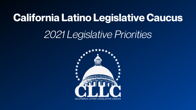 California Latino Legislative Caucus 2021 Legislative Priorities
